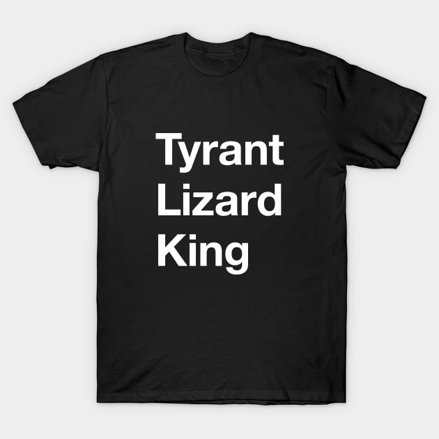 Tyrant Lizard King in White T-Shirt by Ekliptik